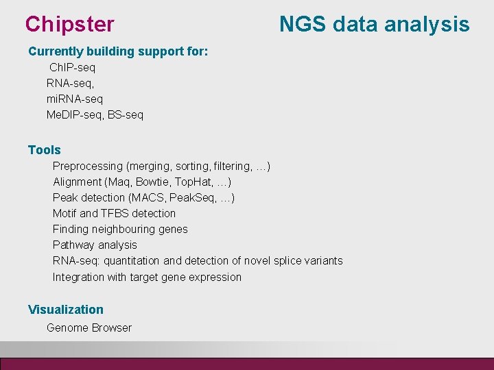 Chipster NGS data analysis Currently building support for: Ch. IP-seq RNA-seq, mi. RNA-seq Me.