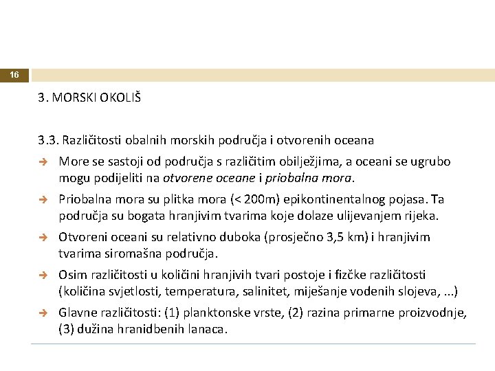 16 3. MORSKI OKOLIŠ 3. 3. Različitosti obalnih morskih područja i otvorenih oceana More