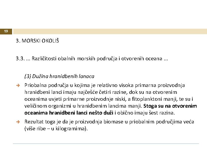 19 3. MORSKI OKOLIŠ 3. 3. . Različitosti obalnih morskih područja i otvorenih oceana.