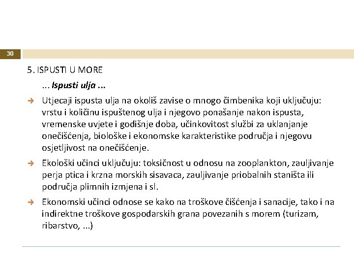 30 5. ISPUSTI U MORE. . . Ispusti ulja. . . Utjecaji ispusta ulja