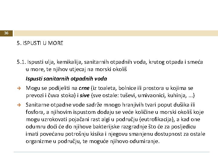 36 5. ISPUSTI U MORE 5. 1. Ispusti ulja, kemikalija, sanitarnih otpadnih voda, krutog