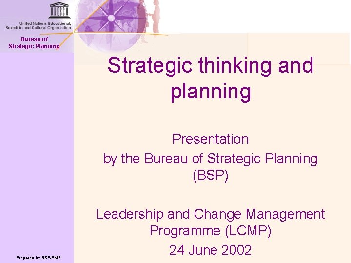 Bureau of Strategic Planning Strategic thinking and planning Presentation by the Bureau of Strategic