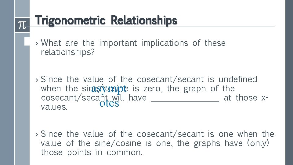 Trigonometric Relationships › What are the important implications of these relationships? › Since the