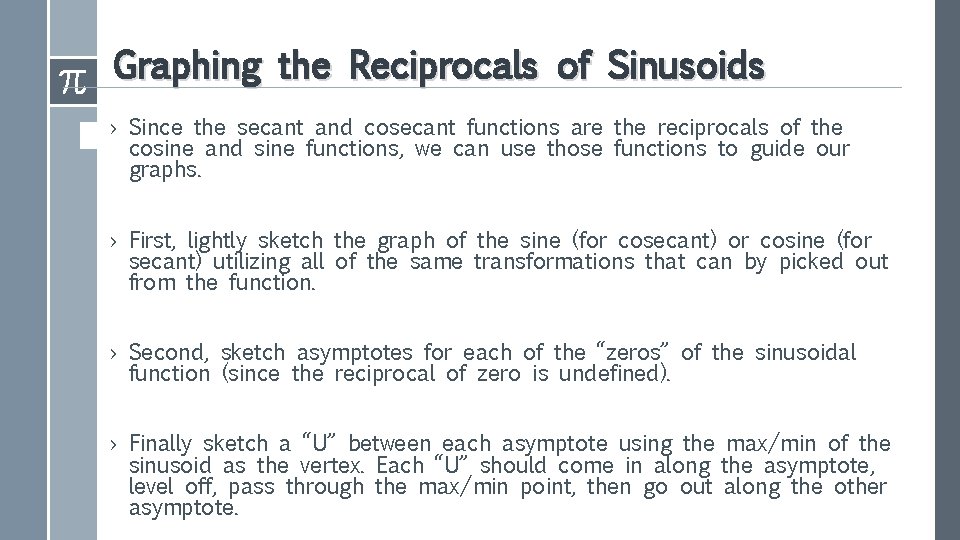 Graphing the Reciprocals of Sinusoids › Since the secant and cosecant functions are the