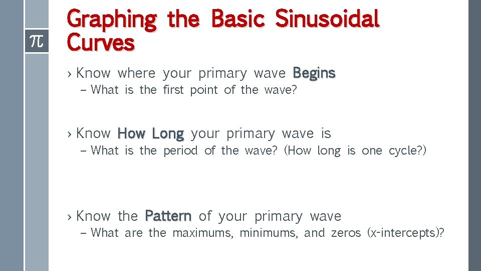 Graphing the Basic Sinusoidal Curves › Know where your primary wave Begins – What