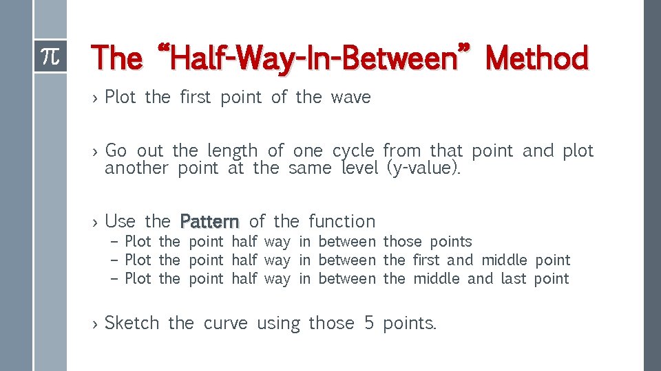 The “Half-Way-In-Between” Method › Plot the first point of the wave › Go out