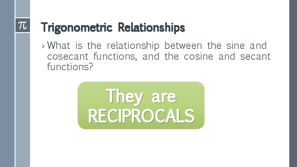 Trigonometric Relationships › What is the relationship between the sine and cosecant functions, and