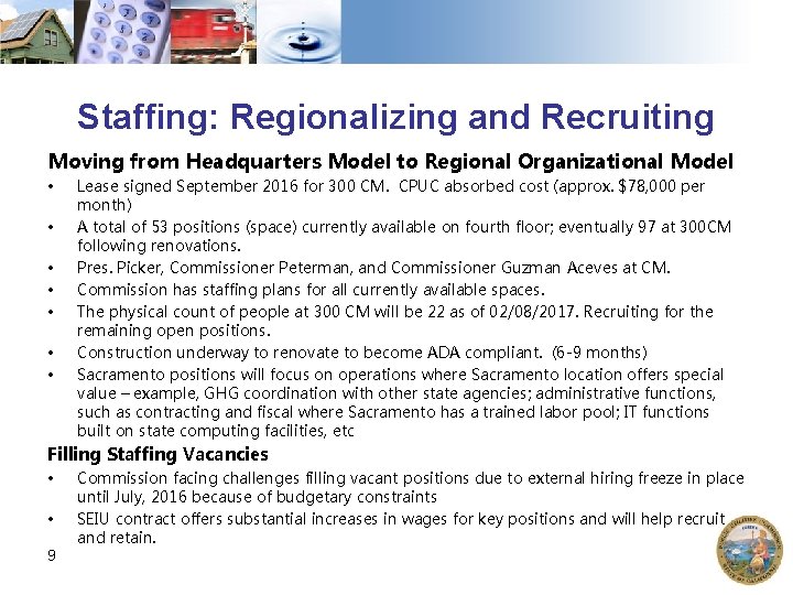 Staffing: Regionalizing and Recruiting Moving from Headquarters Model to Regional Organizational Model • •