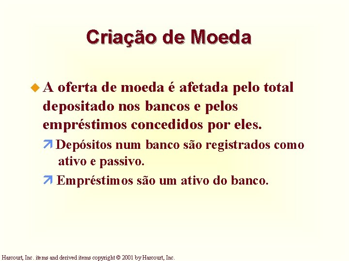 Criação de Moeda u. A oferta de moeda é afetada pelo total depositado nos Criação de Moeda u. A oferta de moeda é afetada pelo total depositado nos