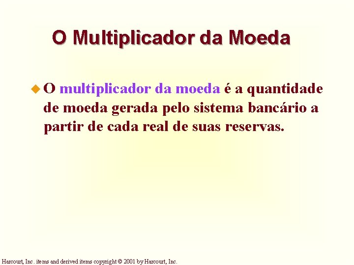 O Multiplicador da Moeda u. O multiplicador da moeda é a quantidade de moeda O Multiplicador da Moeda u. O multiplicador da moeda é a quantidade de moeda