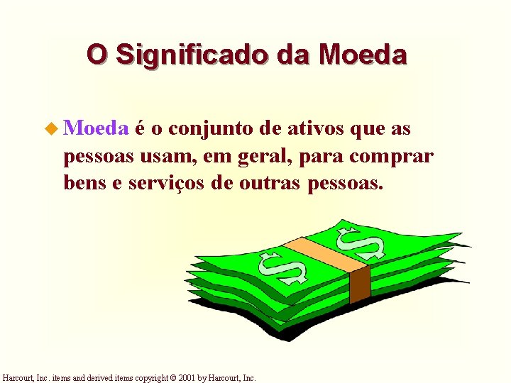 O Significado da Moeda u Moeda é o conjunto de ativos que as pessoas O Significado da Moeda u Moeda é o conjunto de ativos que as pessoas