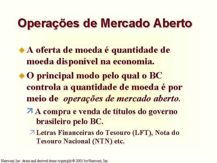 Operações de Mercado Aberto u. A oferta de moeda é quantidade de moeda disponível Operações de Mercado Aberto u. A oferta de moeda é quantidade de moeda disponível