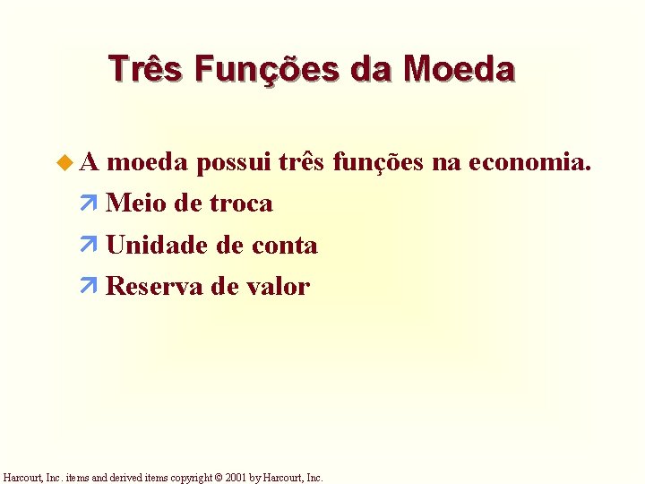 Três Funções da Moeda u. A moeda possui três funções na economia. Meio de Três Funções da Moeda u. A moeda possui três funções na economia. Meio de