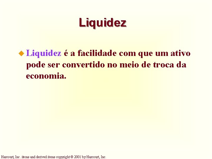 Liquidez u Liquidez é a facilidade com que um ativo pode ser convertido no Liquidez u Liquidez é a facilidade com que um ativo pode ser convertido no