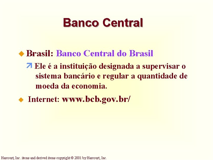 Banco Central u Brasil: Banco Central do Brasil Ele é a instituição designada a Banco Central u Brasil: Banco Central do Brasil Ele é a instituição designada a