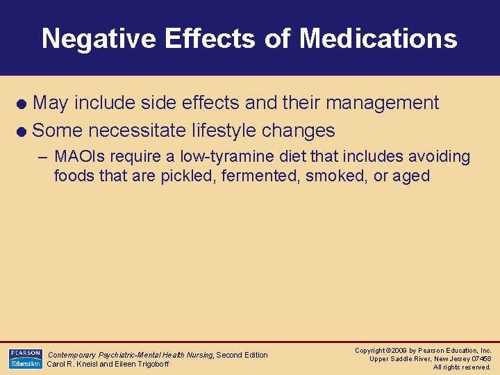 Negative Effects of Medications = May include side effects and their management = Some