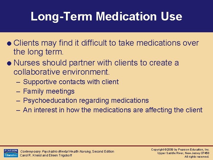 Long-Term Medication Use = Clients may find it difficult to take medications over the