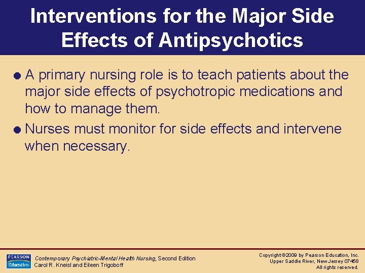 Interventions for the Major Side Effects of Antipsychotics = A primary nursing role is