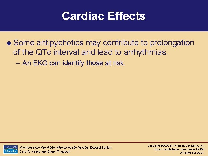 Cardiac Effects = Some antipychotics may contribute to prolongation of the QTc interval and