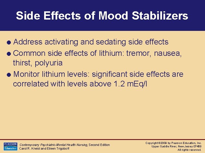 Side Effects of Mood Stabilizers = Address activating and sedating side effects = Common