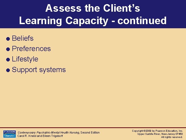 Assess the Client’s Learning Capacity - continued = Beliefs = Preferences = Lifestyle =