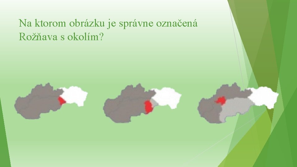 Na ktorom obrázku je správne označená Rožňava s okolím? 
