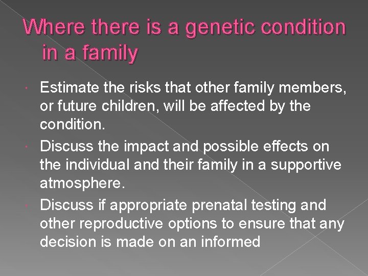 Where there is a genetic condition in a family Estimate the risks that other