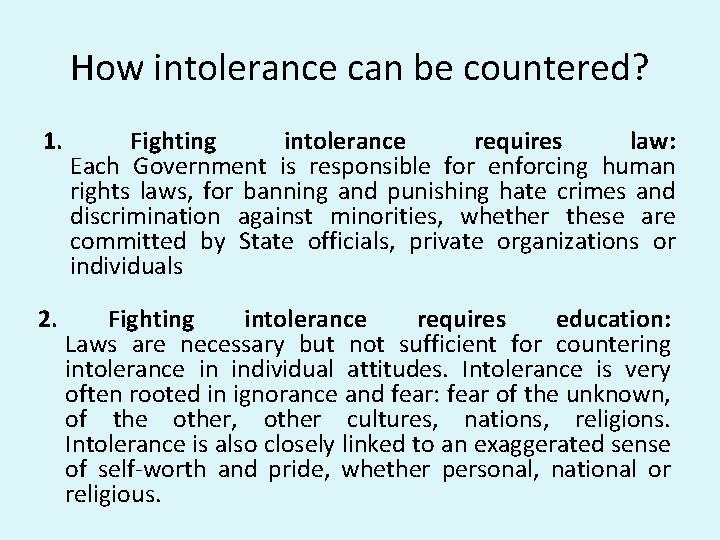 How intolerance can be countered? 1. Fighting intolerance requires law: Each Government is responsible