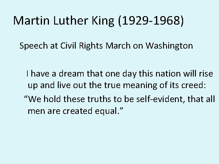 Martin Luther King (1929 -1968) Speech at Civil Rights March on Washington I have