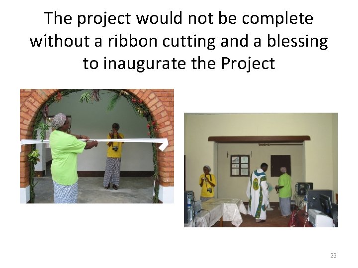 The project would not be complete without a ribbon cutting and a blessing to