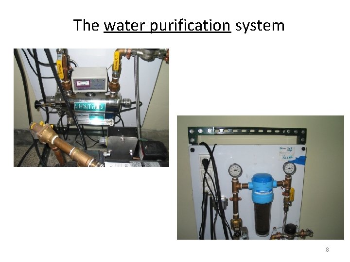 The water purification system 8 