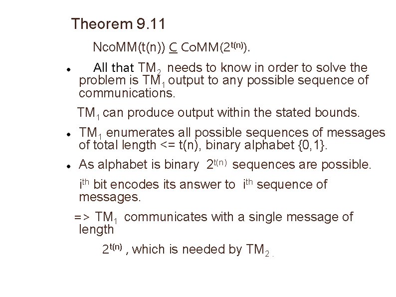 Theorem 9. 11 Nco. MM(t(n)) C Co. MM(2 t(n)). All that TM 2 needs