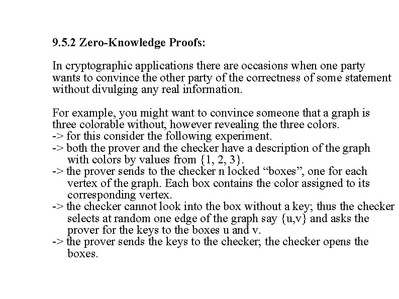 9. 5. 2 Zero-Knowledge Proofs: In cryptographic applications there are occasions when one party