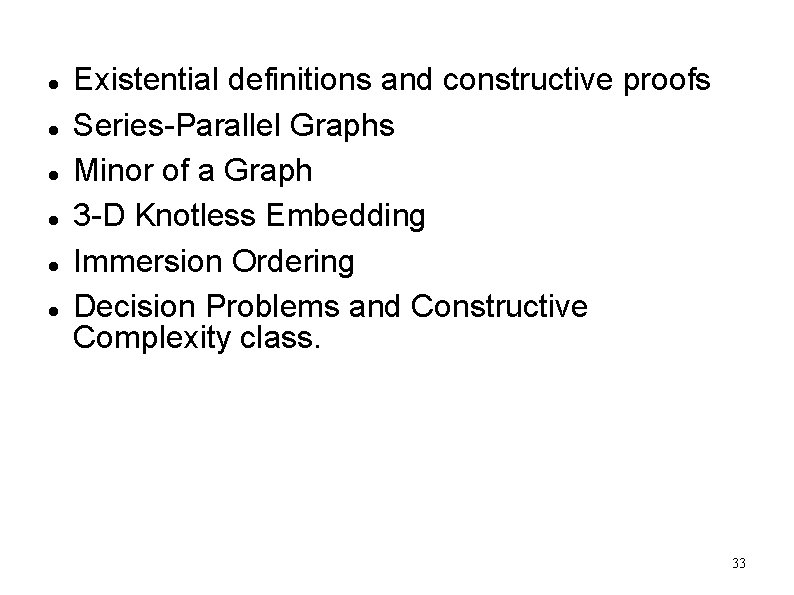  Existential definitions and constructive proofs Series-Parallel Graphs Minor of a Graph 3 -D