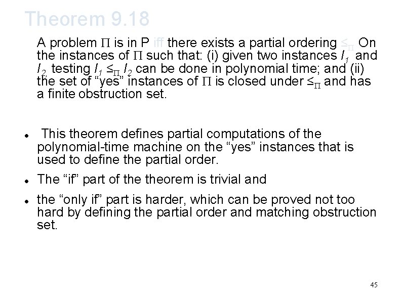 Theorem 9. 18 A problem Π is in P iff there exists a partial