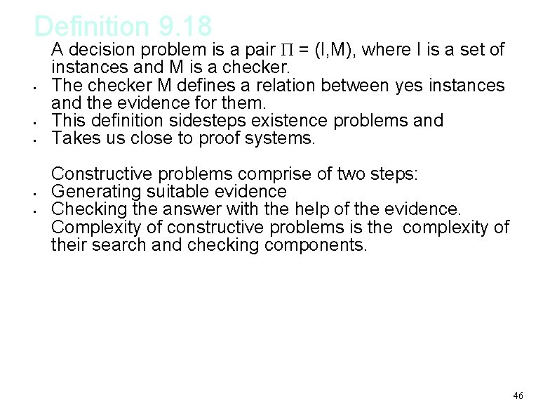 Definition 9. 18 • • • A decision problem is a pair Π =