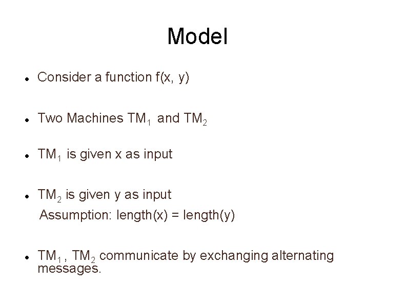 Model Consider a function f(x, y) Two Machines TM 1 and TM 2 TM