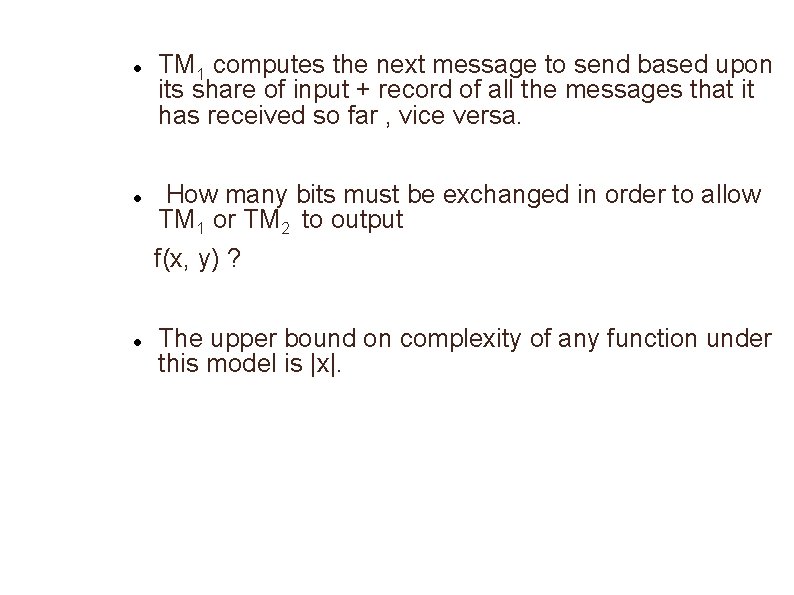  TM 1 computes the next message to send based upon its share of