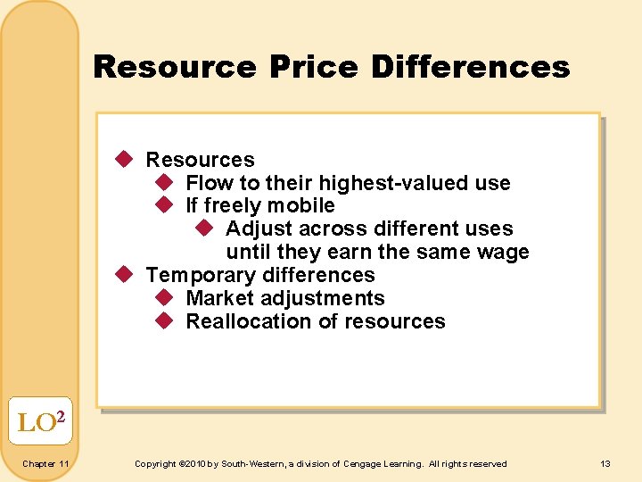 Resource Price Differences u Resources u Flow to their highest-valued use u If freely