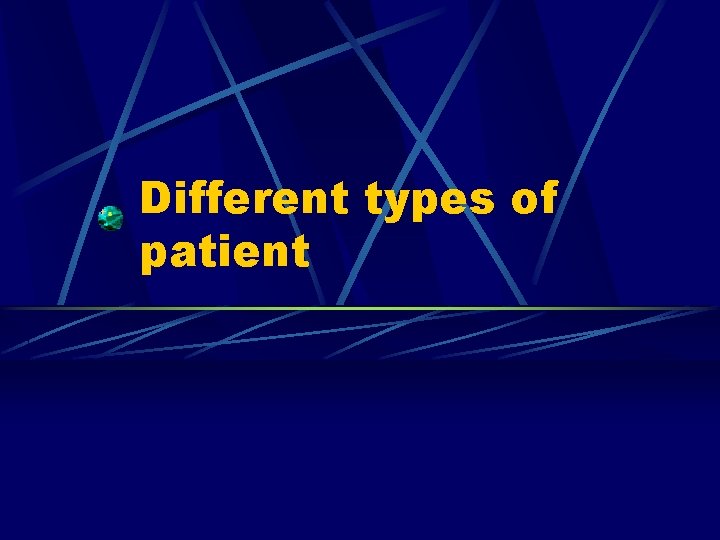 Different types of patient 