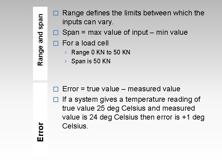 Range and span Range defines the limits between which the inputs can vary. �