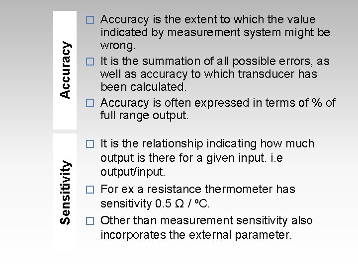 Accuracy is the extent to which the value indicated by measurement system might be