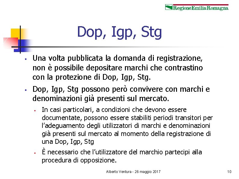 Dop, Igp, Stg • • Una volta pubblicata la domanda di registrazione, non è