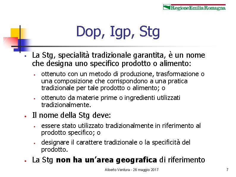 Dop, Igp, Stg • La Stg, specialità tradizionale garantita, è un nome che designa
