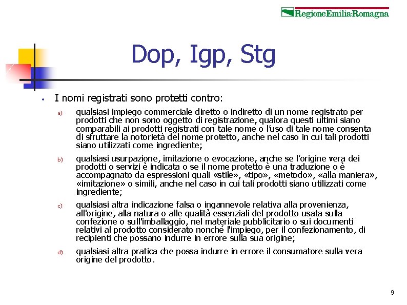 Dop, Igp, Stg • I nomi registrati sono protetti contro: a) b) c) d)