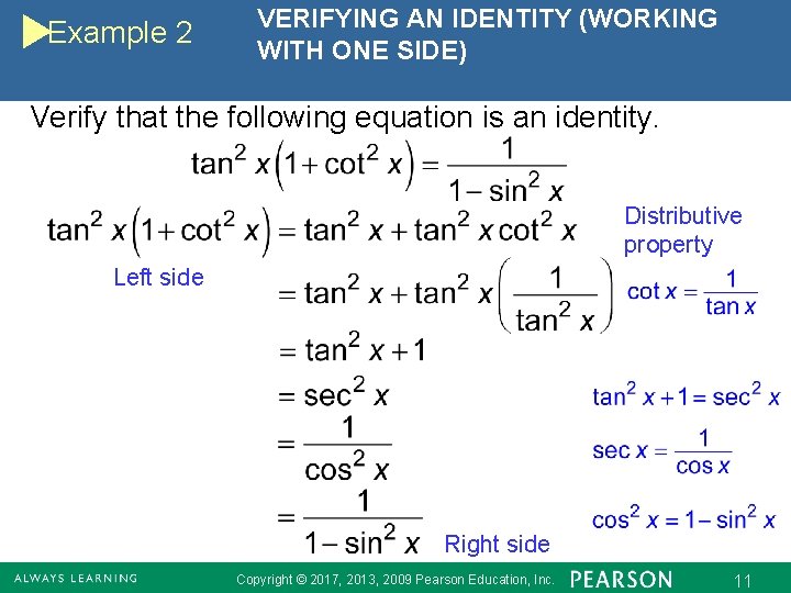 Example 2 VERIFYING AN IDENTITY (WORKING WITH ONE SIDE) Verify that the following equation