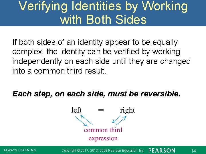 Verifying Identities by Working with Both Sides If both sides of an identity appear