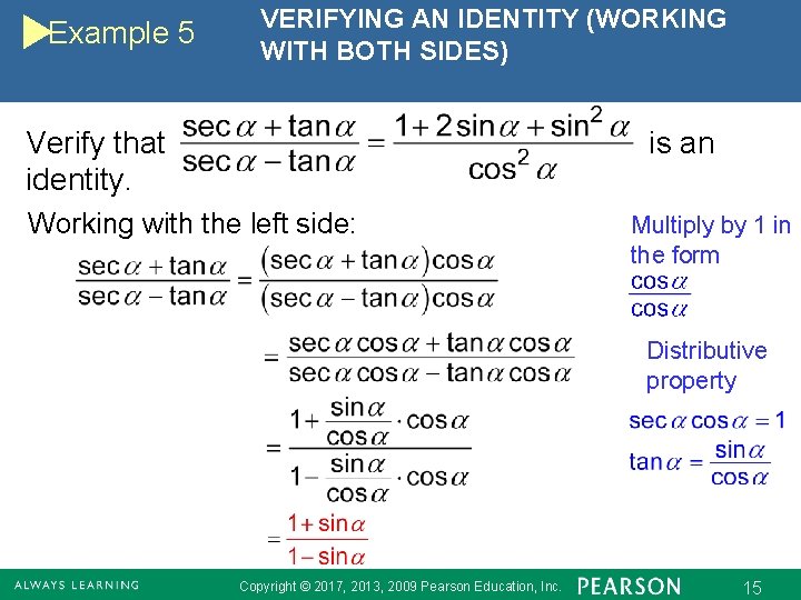 Example 5 VERIFYING AN IDENTITY (WORKING WITH BOTH SIDES) Verify that identity. is an