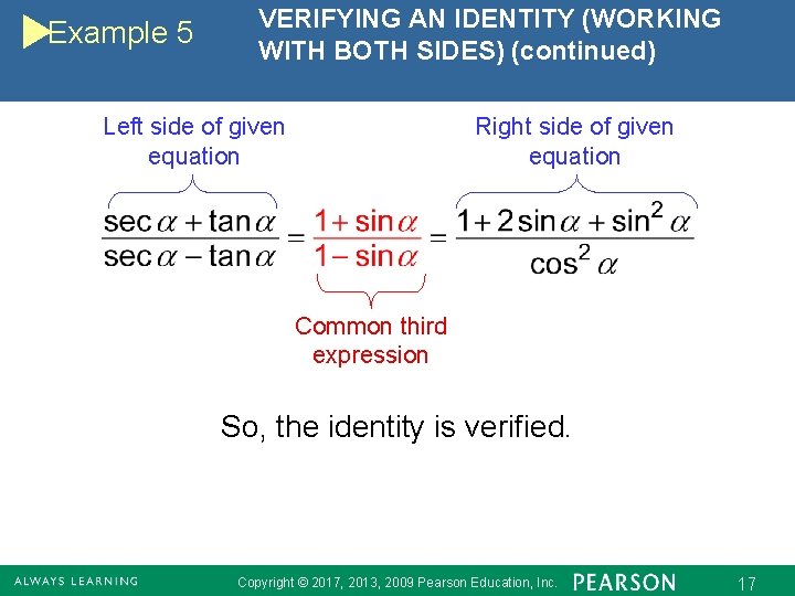 Example 5 VERIFYING AN IDENTITY (WORKING WITH BOTH SIDES) (continued) Left side of given