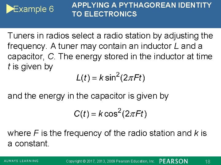 Example 6 APPLYING A PYTHAGOREAN IDENTITY TO ELECTRONICS Tuners in radios select a radio